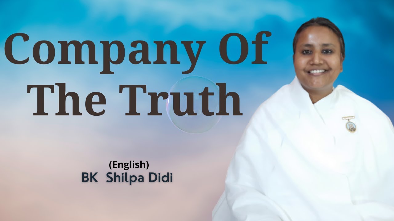 Company Of The Truth: BK Shilpa #englishmurlimanthan