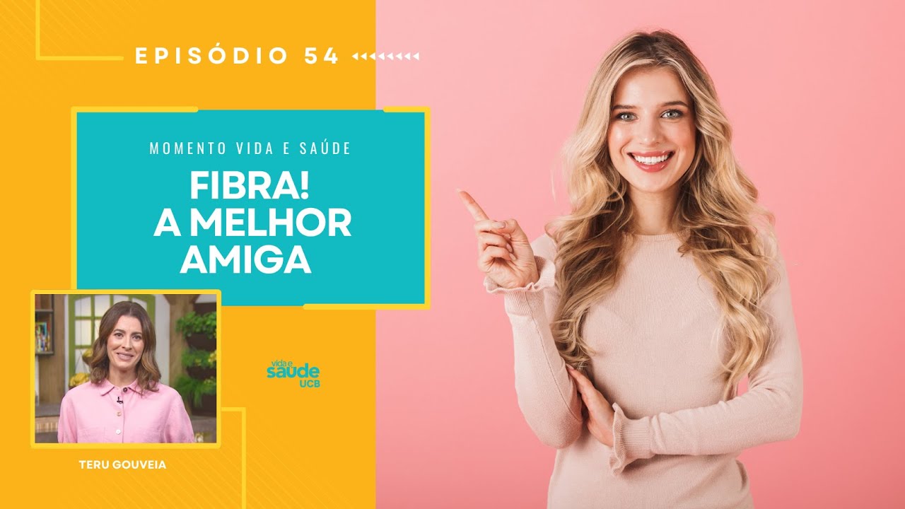 EP 54 - FIBRA, A MELHOR AMIGA  | MOMENTO VIDA E SAÚDE