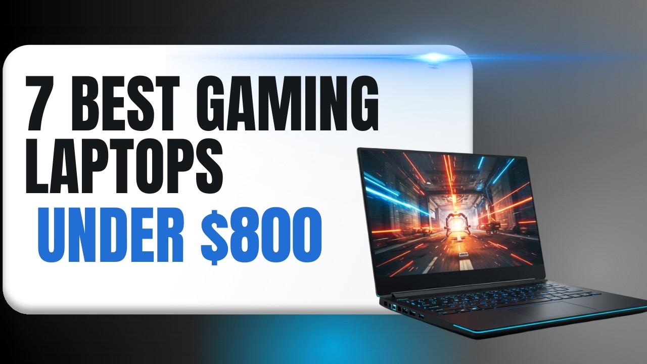 7 Best Gaming Laptops Under $800