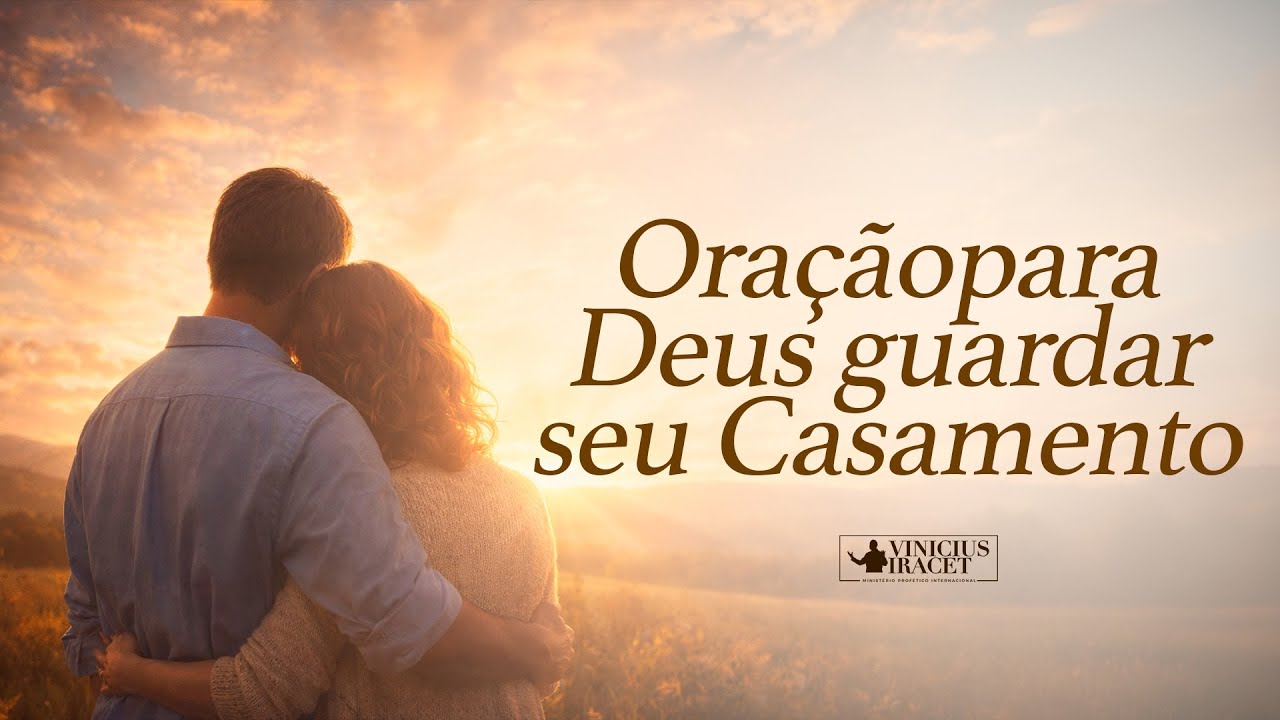 ORAÇÃO A DEUS PARA UNIR O CASAL E RESTAURAR O CASAMENTO - Oração Contra Todos Os Males