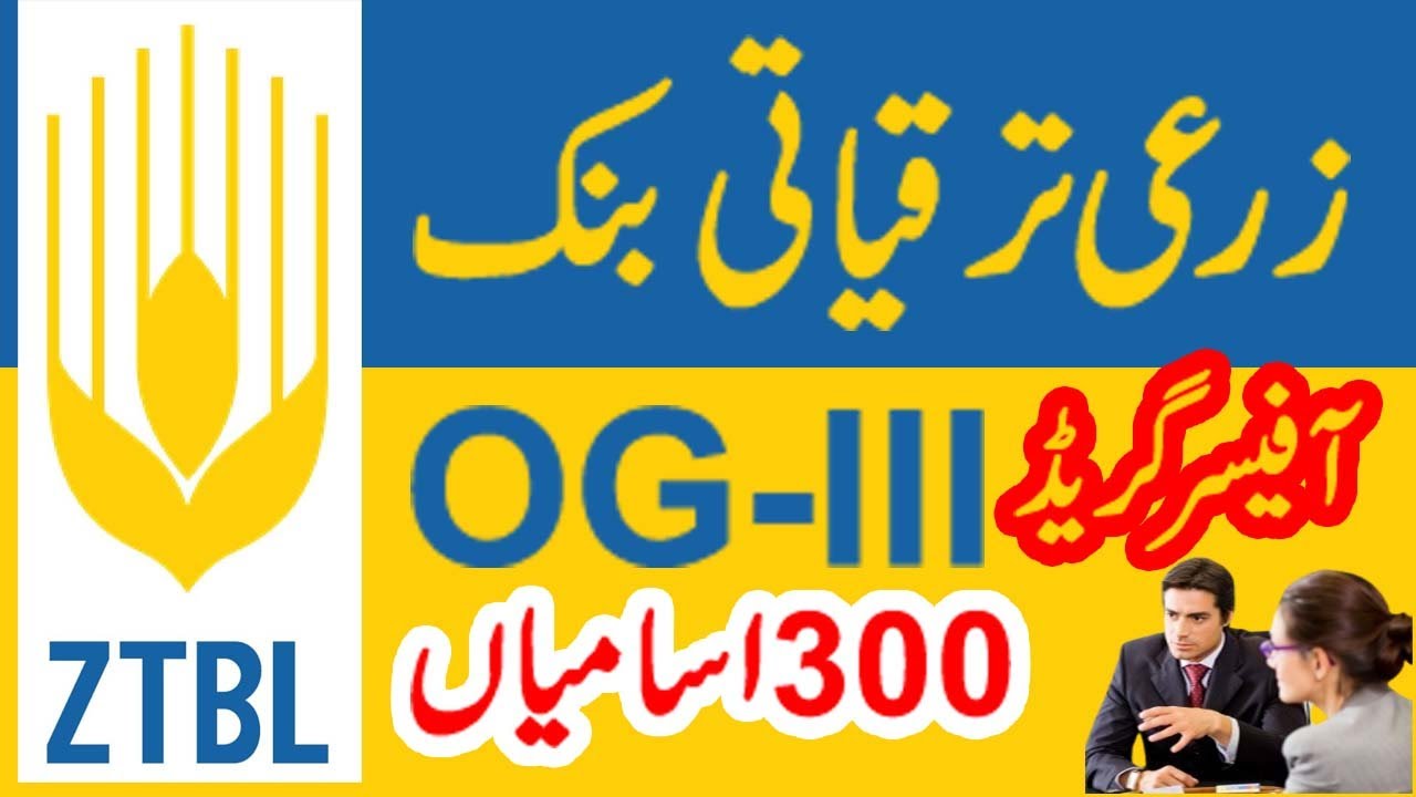 ZTBL Jobs 2024 I 300 ZTBL Jobs I OG-III Jobs