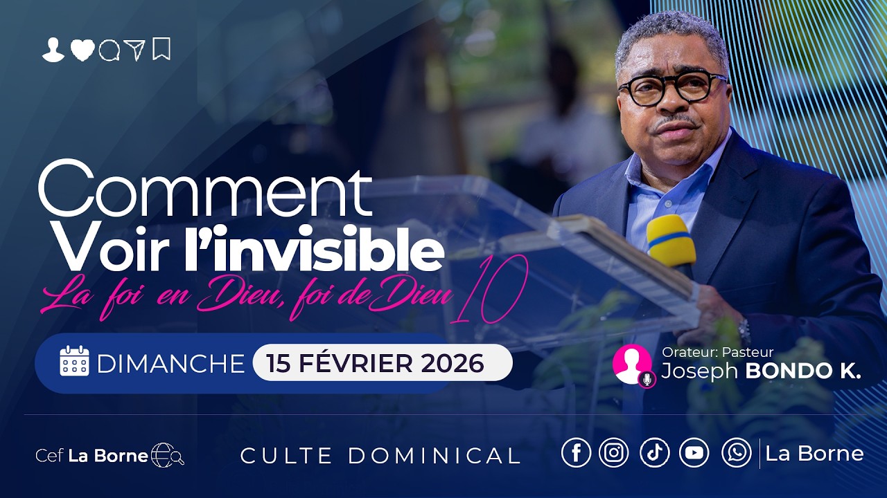 Comment voir l’invisible : la foi en Dieu, la foi de Dieu 10 ‖ Pst Joseph Bondo ‖15-02-2026 ‖ Culte1