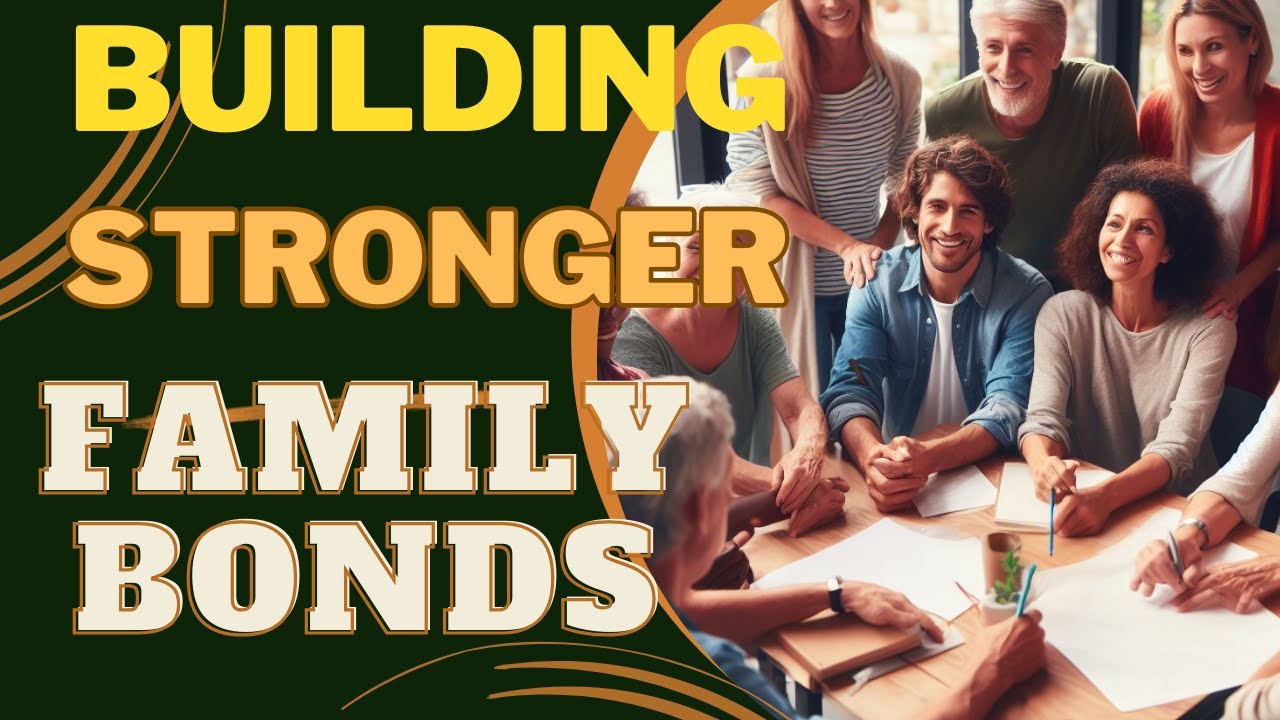 building  stronger family bonds