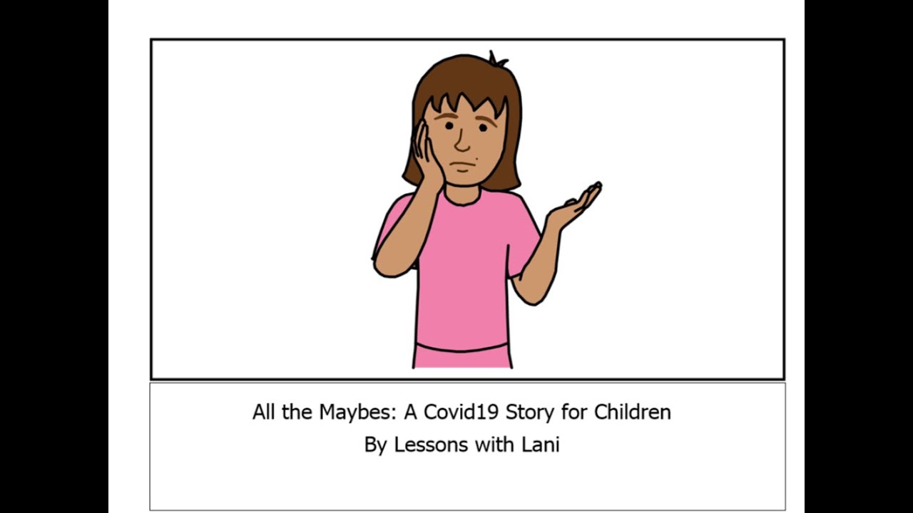 All the Maybes: A Covid19 Story for Young Children