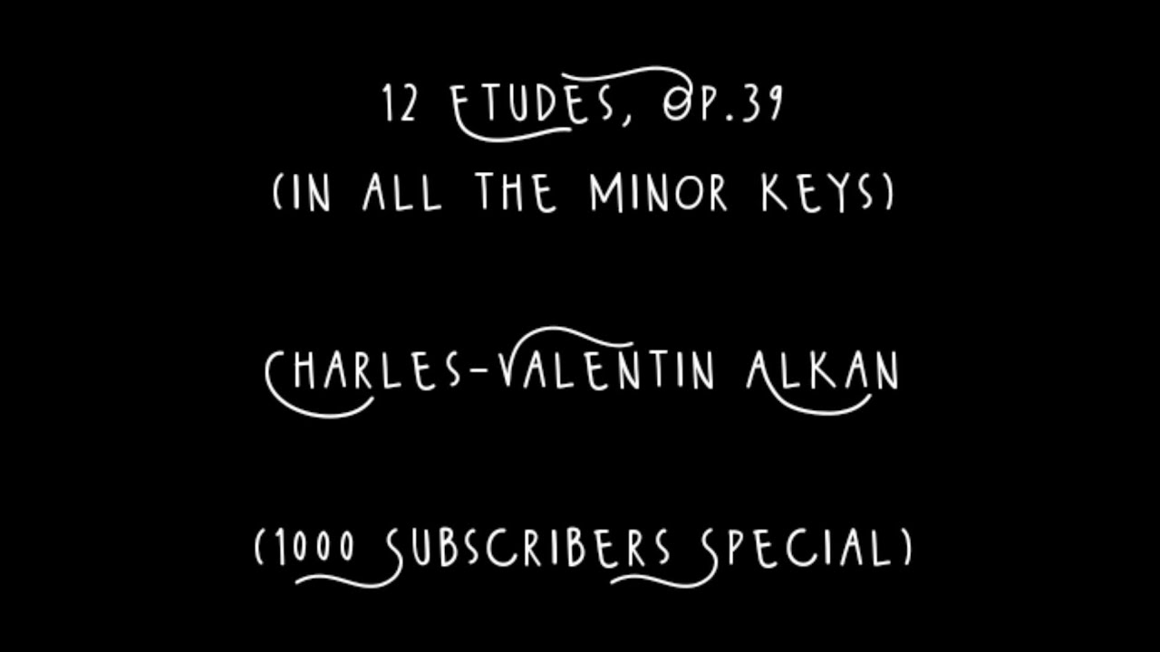12 Études in all the minor keys, Op.39 - Charles-Valentin Alkan | •DevilSynthesia• (1K SPECIAL)