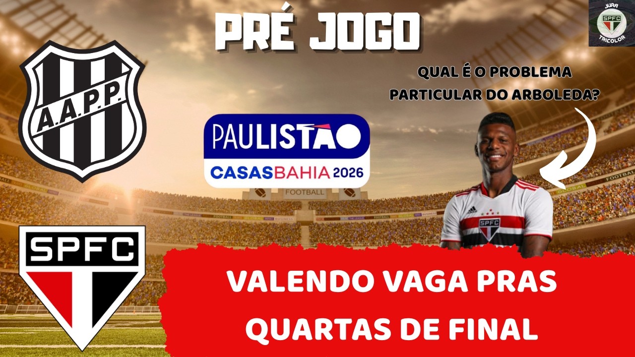 CLASSIFICAÇÃO NO PAULISTÃO | PRÉ JOGO PONTE PRETA X SPFC | PAULISTÃO 2026 | E O PROBLEMA DO ARBOLEDA