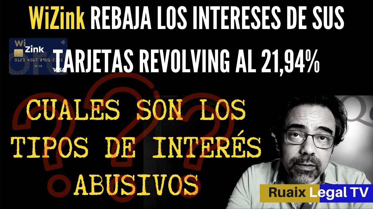 Wizink Tarjeta | Tarjeta De Credito| Reclama Intereses| Tarjeta Revolving | Usura | Tipos de interes
