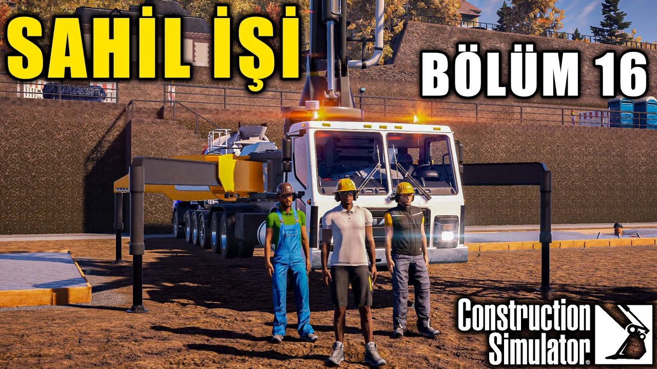 YENİ BİR İŞE BAŞLADIK - CONSTRUCTION SIMULATOR !!