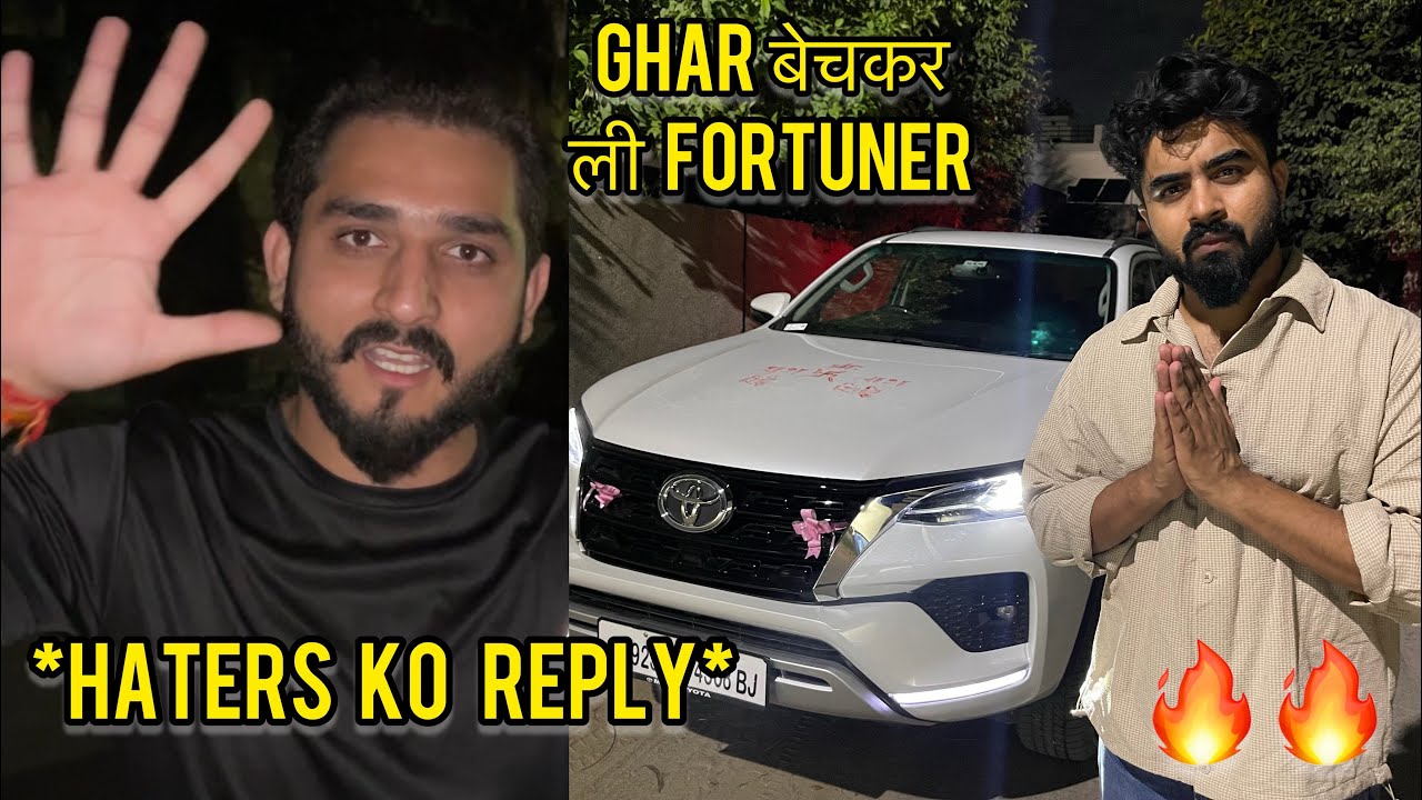 Ghar बेचकर  Fortuner leli - Haters ko Reply🔥