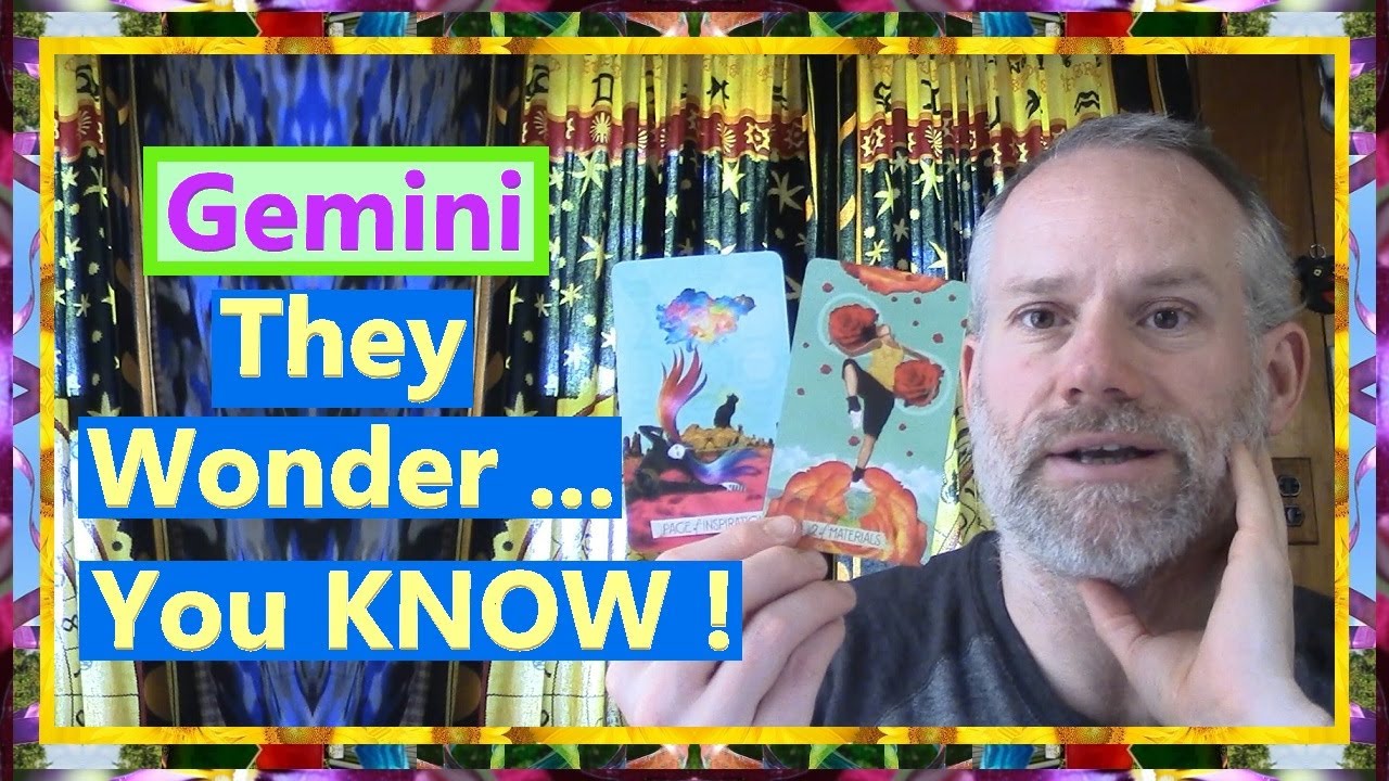 Gemini - They Wonder ... You KNOW !