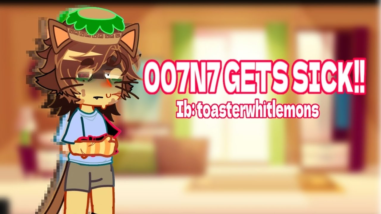 🌿🍔007n7 gets sick!! FULL PART [Ib: @toasterwithlemons ] Put on 2.0 speed! 🍔🌿 