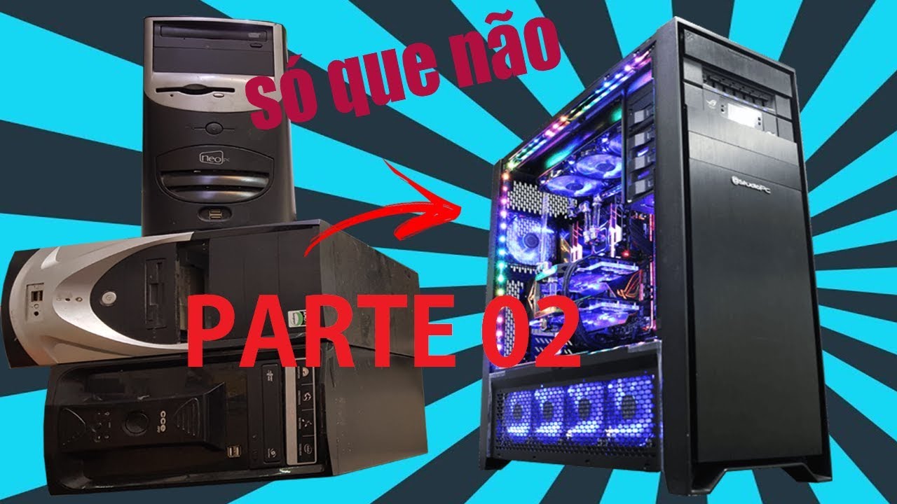 3 COMPUTADORES PARA FAZER 1 SERA QUE FICA BOM ?#PARTE 02