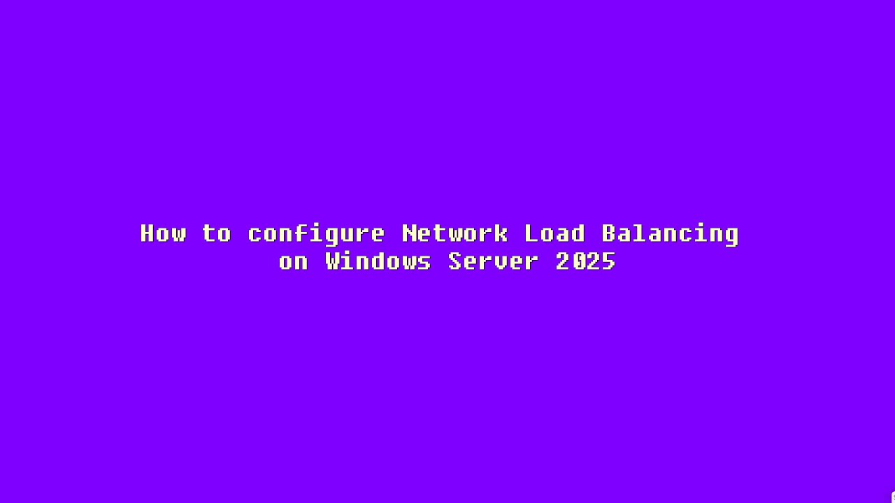 របៀប​ Configured Network Load Balancing នៅលើ​ Windows Server 2025