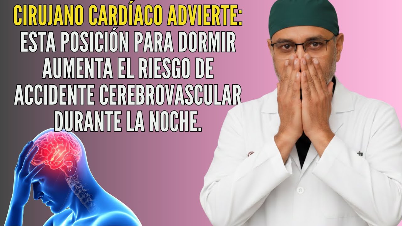 Cirujano cardíaco advierte: esta posición al dormir aumenta el riesgo de ACV por la noche