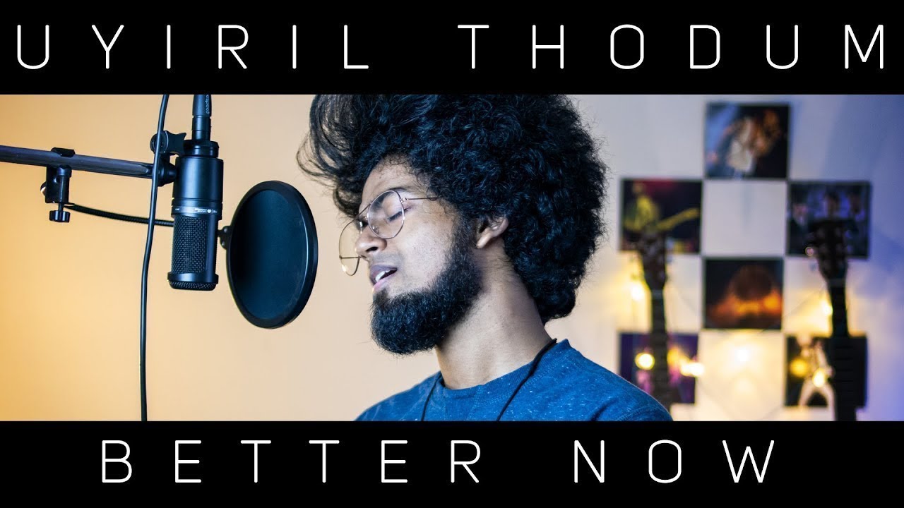 Uyiril Thodum (Kumbalangi Nights) X Better Now (Post Malone) Cover/ Mashup || By 🔺Ashwin Bhaskar🔻