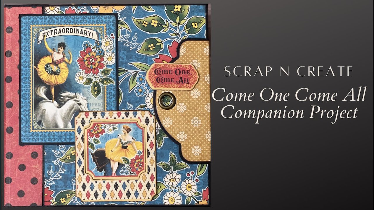 Graphic 45 | Come One Come All Mini Album Walk Through Walk Through tutorial