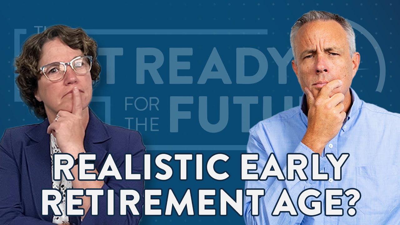 Realistic Early Retirement Age? | The Get Ready for the Future Show