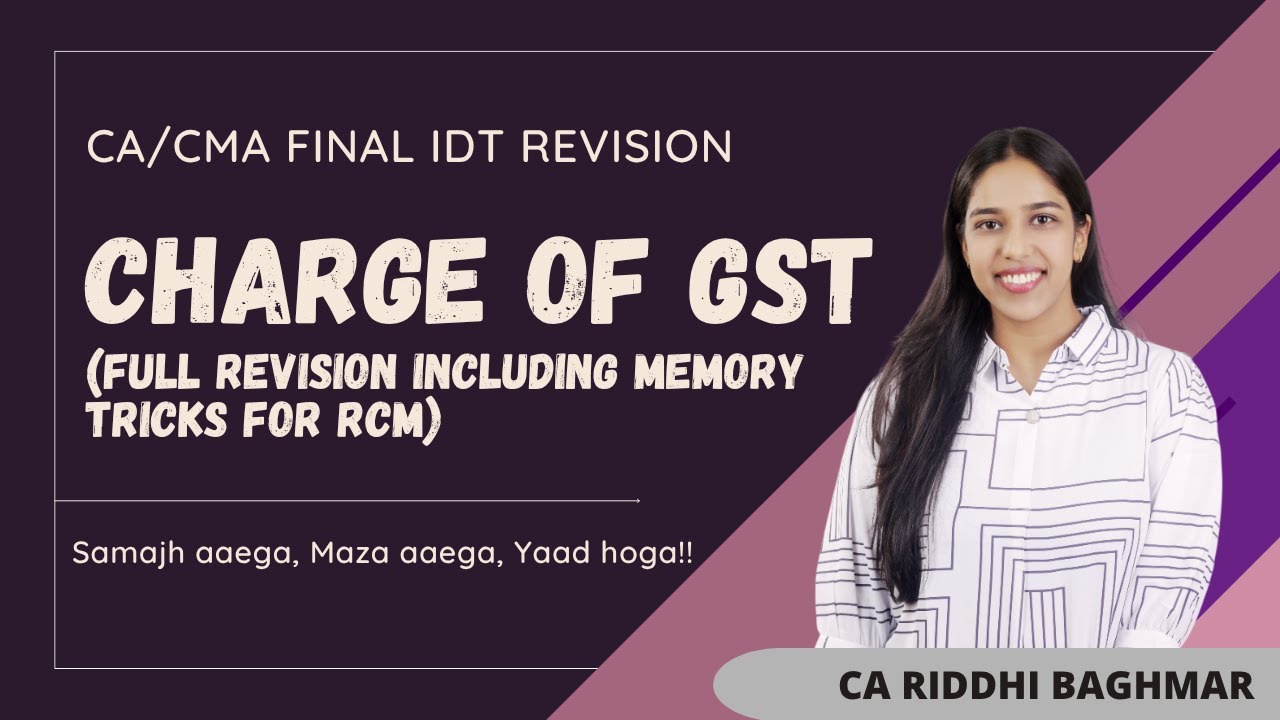 CA/CMA FINAL IDT - Charge of GST (Including RCM Tricks) - Revision SEPT25/JAN26