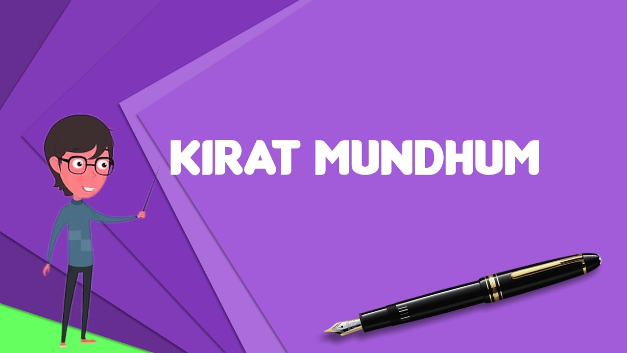 What is Kirat Mundhum? Explain Kirat Mundhum, Define Kirat Mundhum, Meaning of Kirat Mundhum