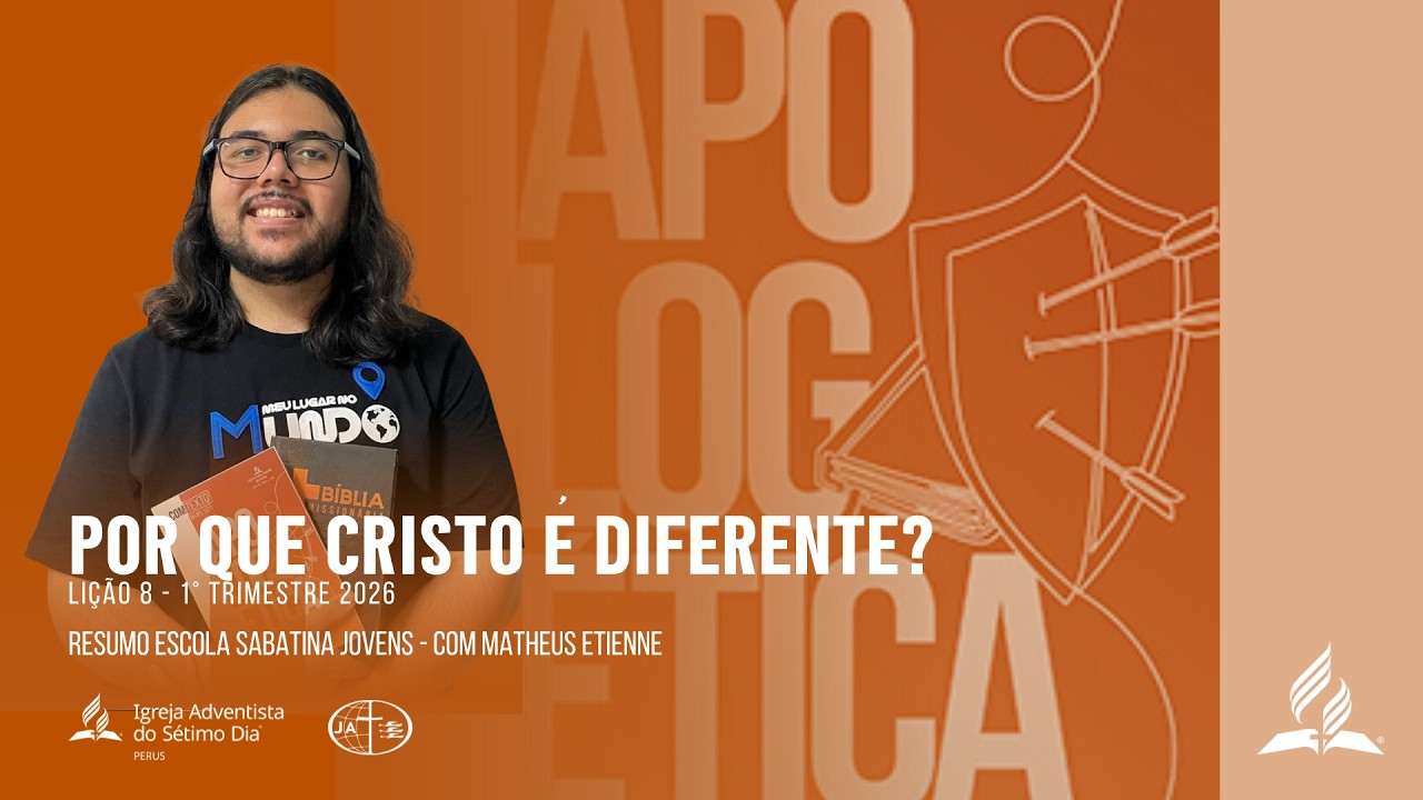 POR QUE CRISTO É DIFERENTE? - Resumo Escola Sabatina Jovens IASD Central Perus (1 trim. 2026)