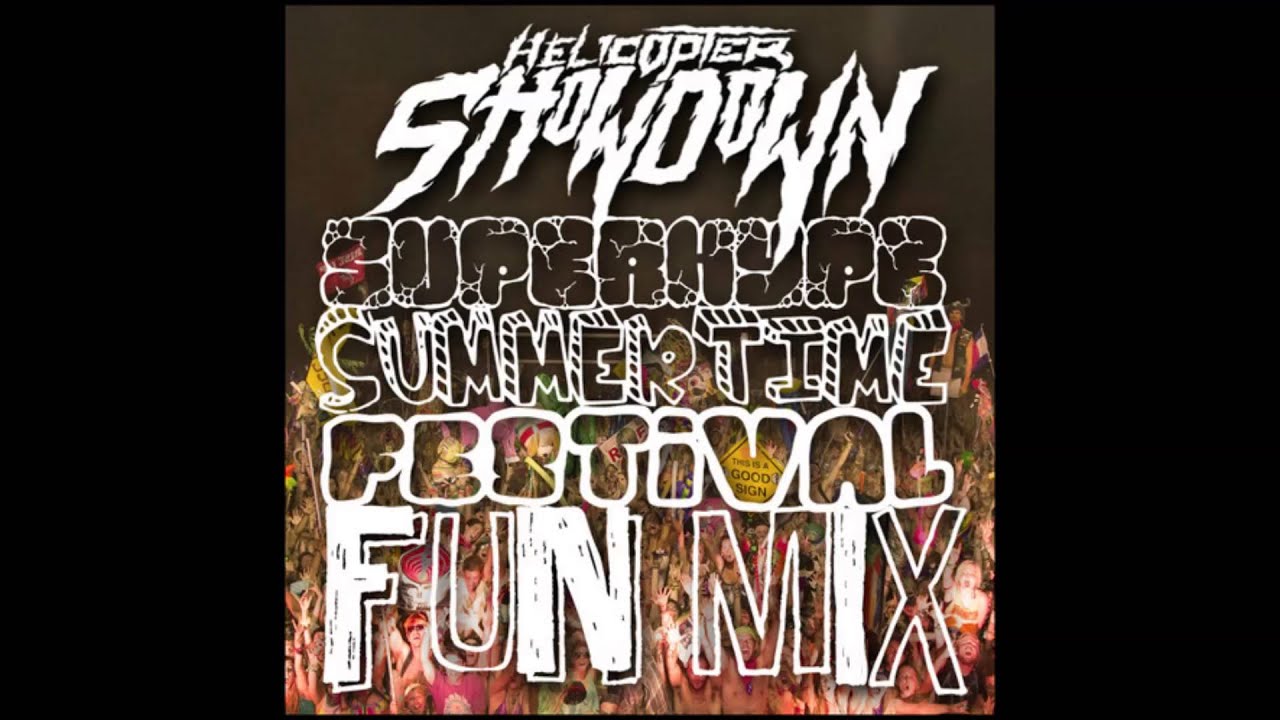 Helicopter Showdown - Super-Hype Summer-Time Festival-Fun Mix FREE DOWNLOAD
