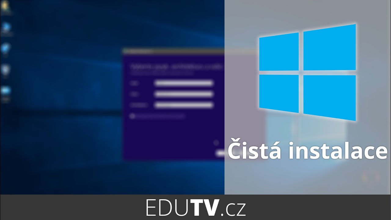 Čistá instalace Windows 10 - vše co je potřeba vědět | EduTV