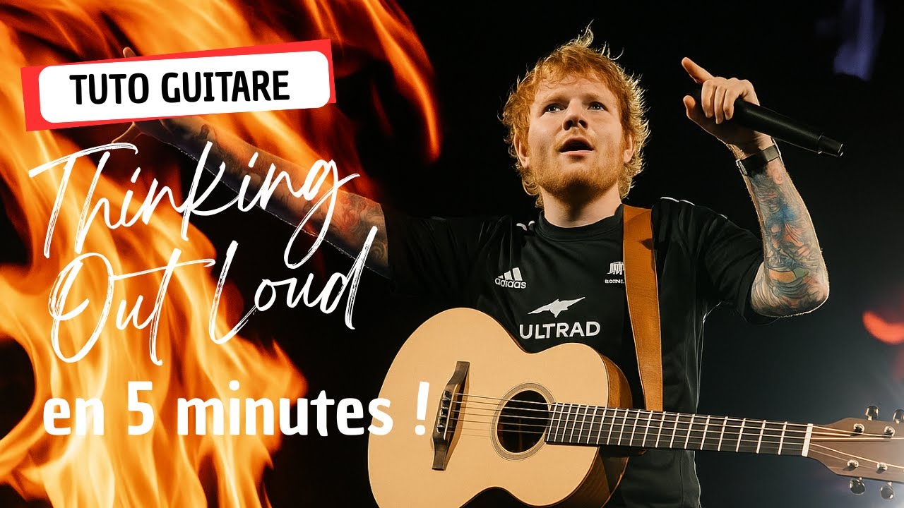 Apprends Thinking Out Loud en 5 Minutes ! (Tuto Guitare Ed Sheeran)