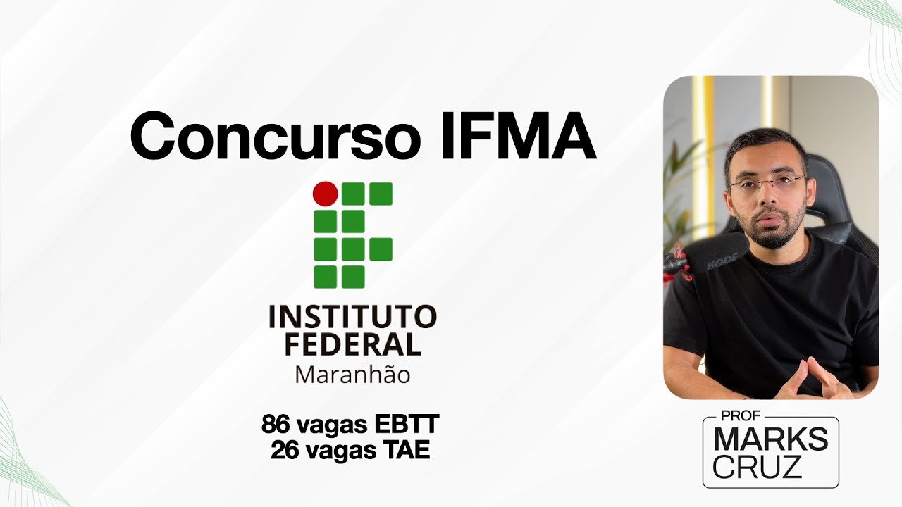 Concurso IFMA para Docentes e TAEs - Movimentações 🔥 (Muitas vagas!!)