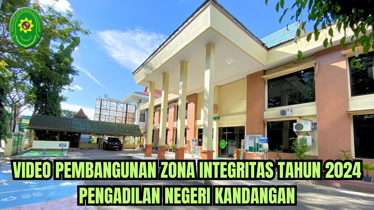 VIDEO PEMBANGUNAN ZONA INTEGRITAS PENGADILAN NEGERI KANDANGAN TAHUN 2024