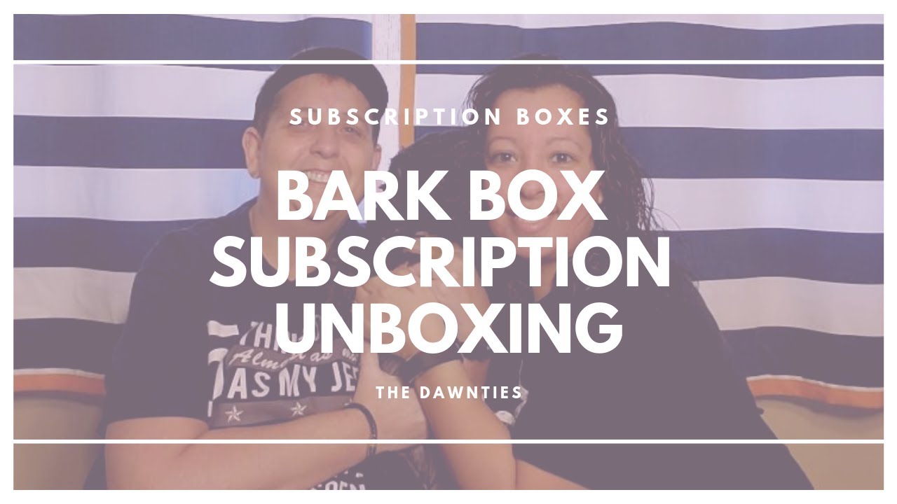 The Dawnties | Bark Box Subscription Unboxing | November 2018