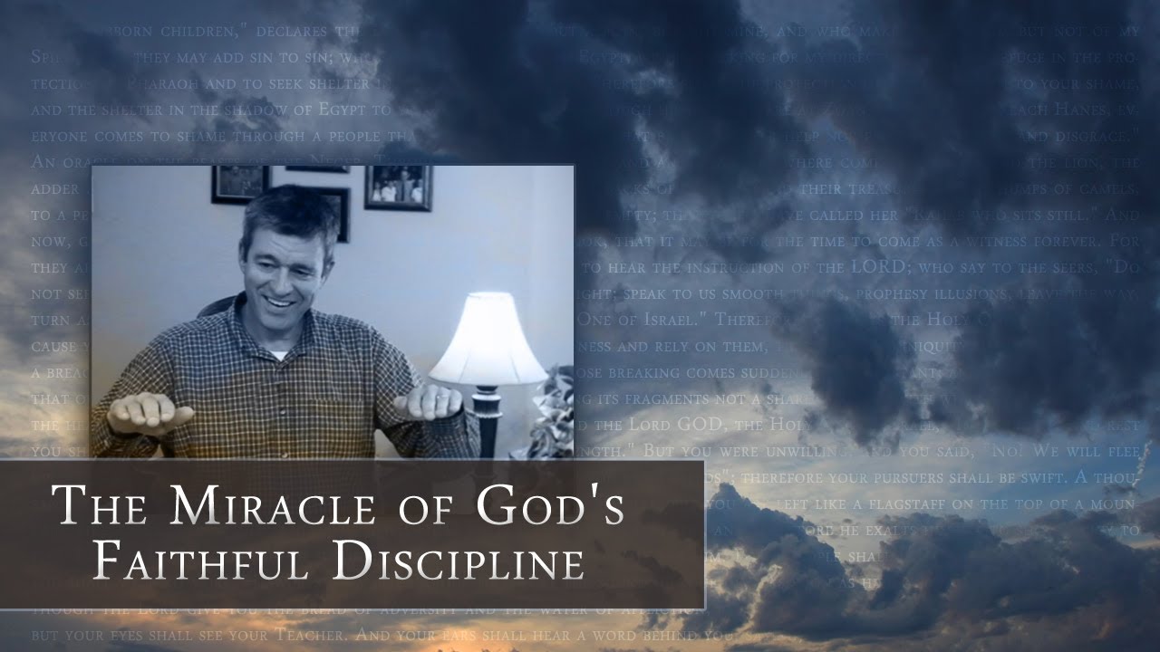 The Miracle of God's Faithful Discipline - Paul Washer