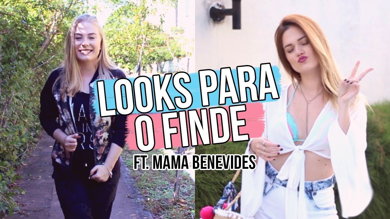 LOOKS PARA CURTIR O FIM DE SEMANA | ft. Mama Benevides