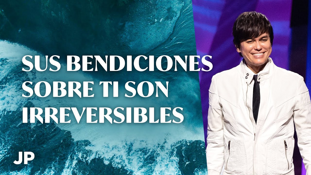 Sus bendiciones sobre ti son irreversibles | Joseph Prince Spanish