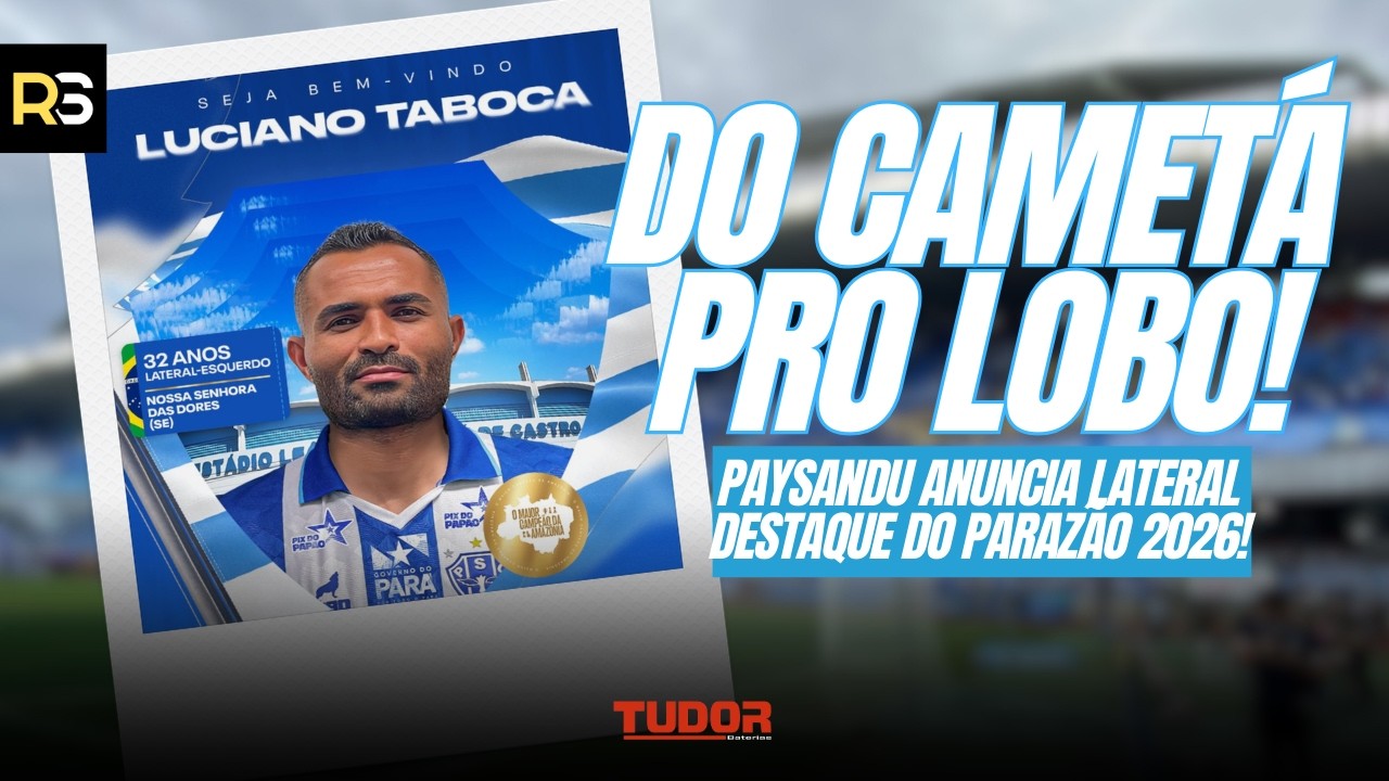 🚨🐺 DO CAMETÁ PARA A CURUZU! Paysandu contrata lateral destaque do Parazão 2026!