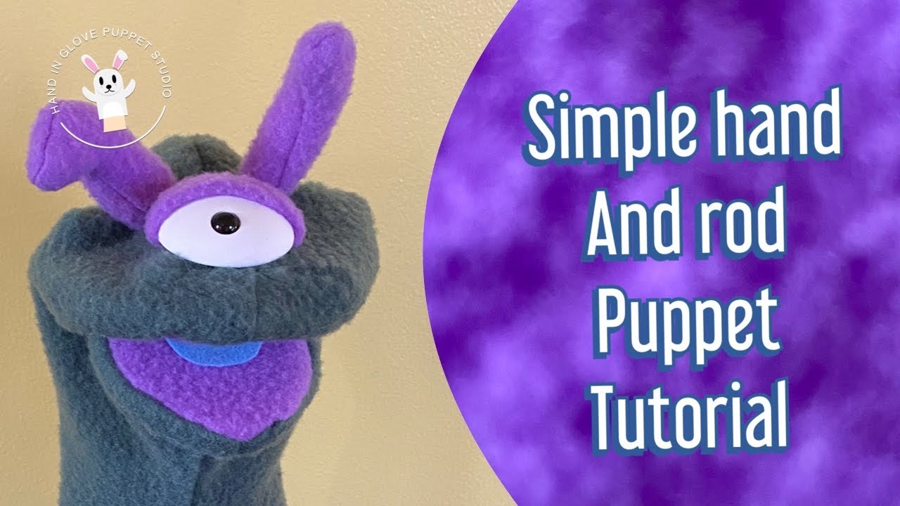 Simple Hand and Rod Puppet Tutorial