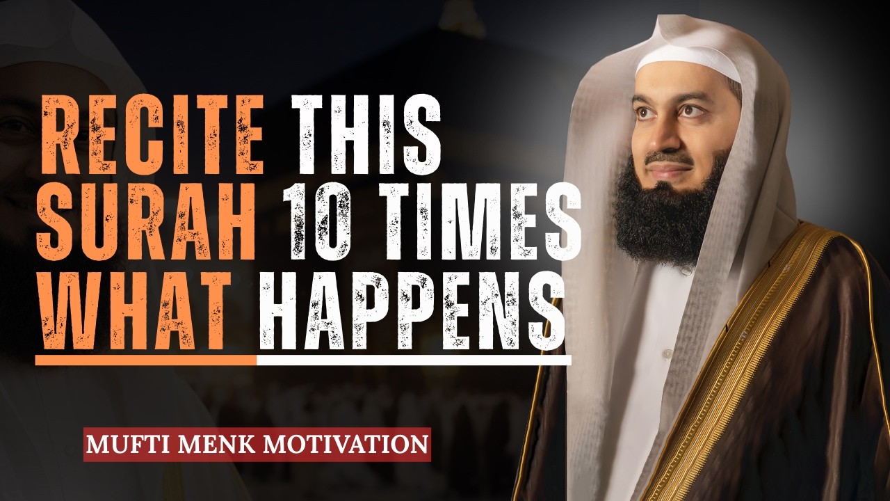 Recite This Surah 10 Times and See What Happens | Mufti Menk Motivation