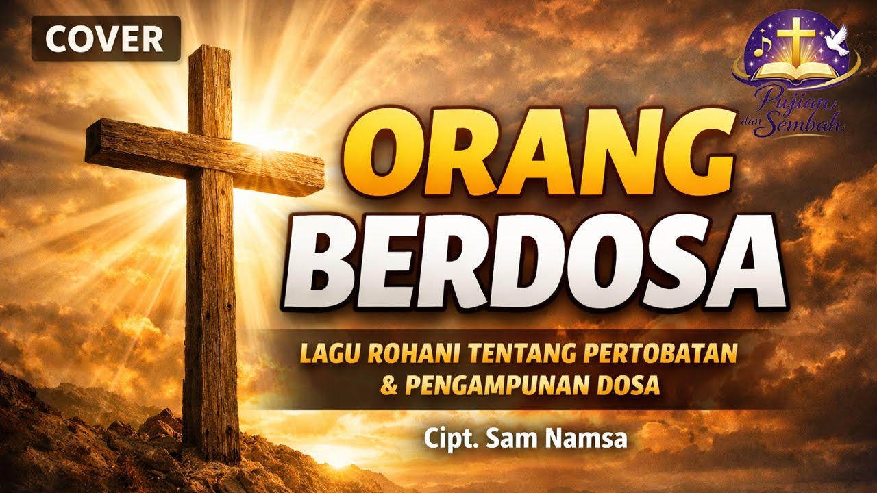 ORANG BERDOSA - Cover | Lagu Rohani Kristen Tentang Pertobatan & Pengampunan Dosa