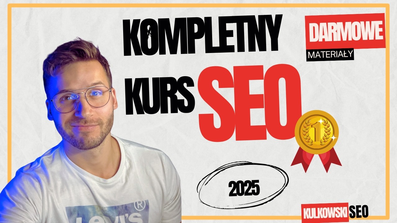 Jak SKUTECZNIE pozycjonować swoją stronę w 2025? Kurs SEO - od podstaw do 1 miejsca w Google