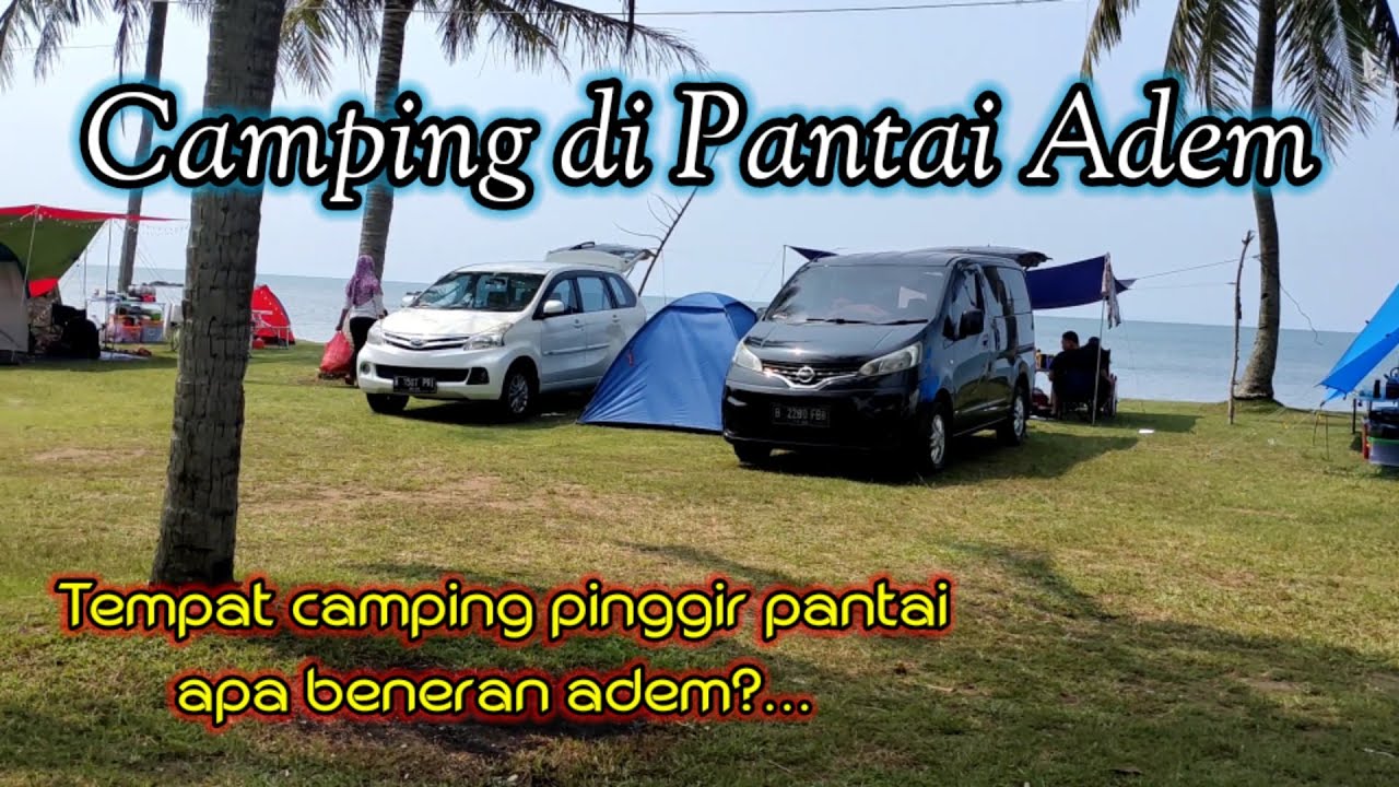 Camping di Pinggir Pantai || Pantai Adem Anyer