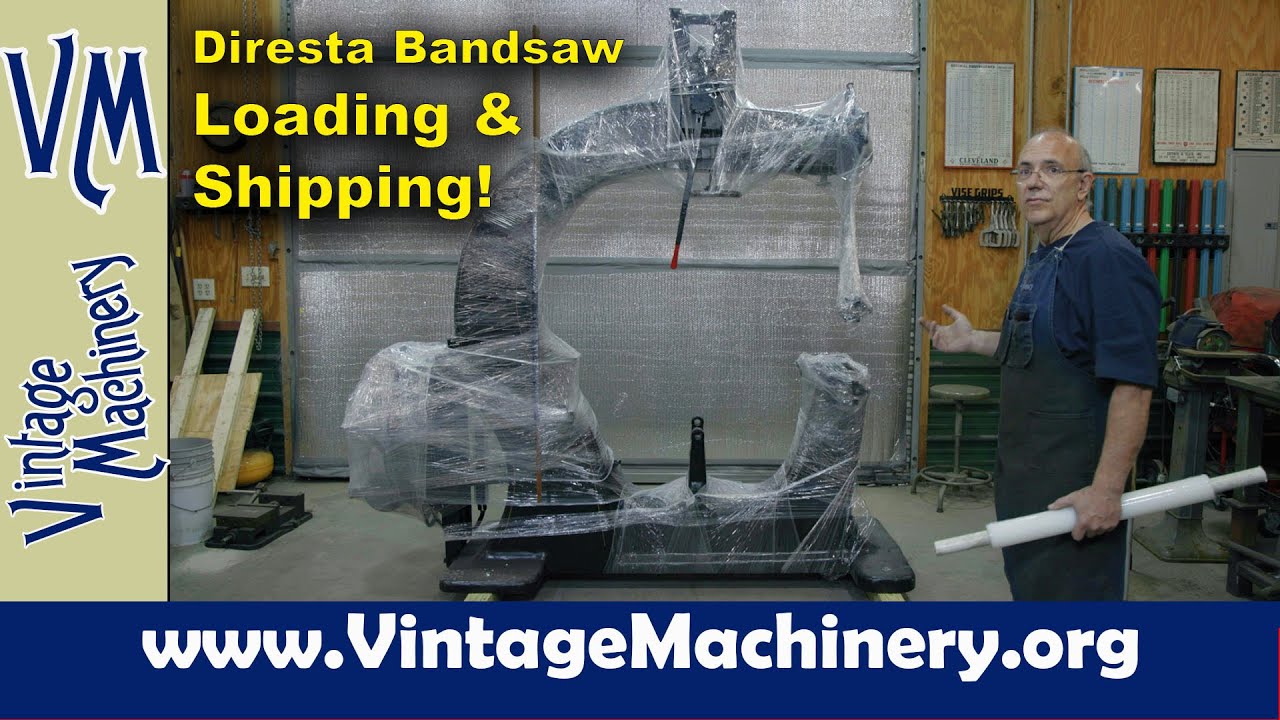 Diresta Bandsaw Restoration: Disassembly and Loading for Shipment
