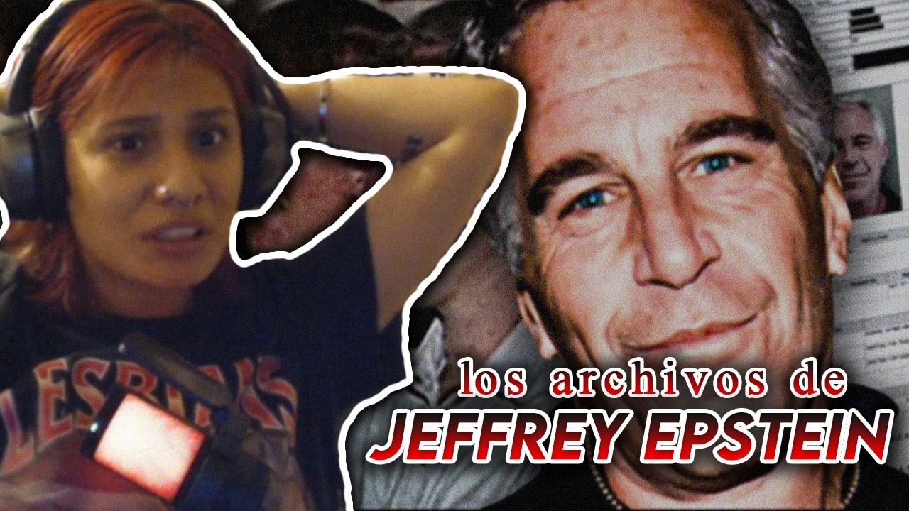 Reaccionando a LOS ARCHIVOS DE JEFFREY EPSTEIN EXPLICADOS de @Eltrajeconvoz