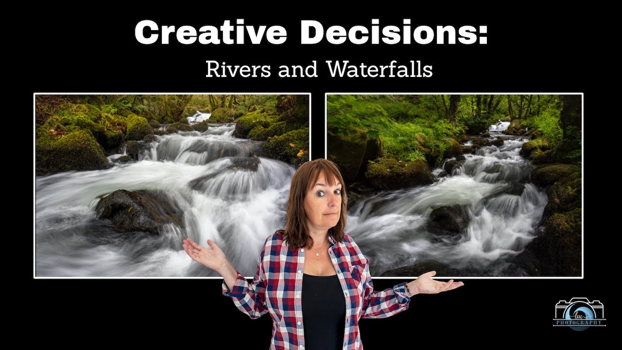 Creative Decisions:  Photographing Rivers and Waterfalls.
