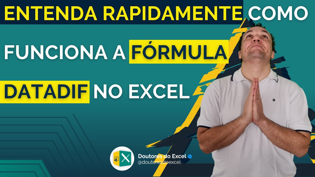 Entenda rapidamente como funciona a f&oacute;rmula DATADIF no Excel