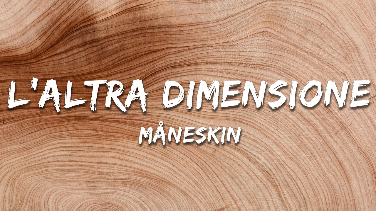 M&aring;neskin - L'altra dimensione (Lyrics)