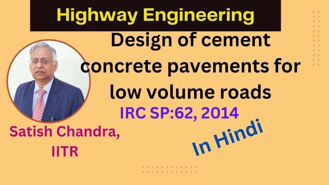 Design of Cement Concrete Pavement for Low Volume Roads as per IRC:SP:62 – 2014 All details in Hindi