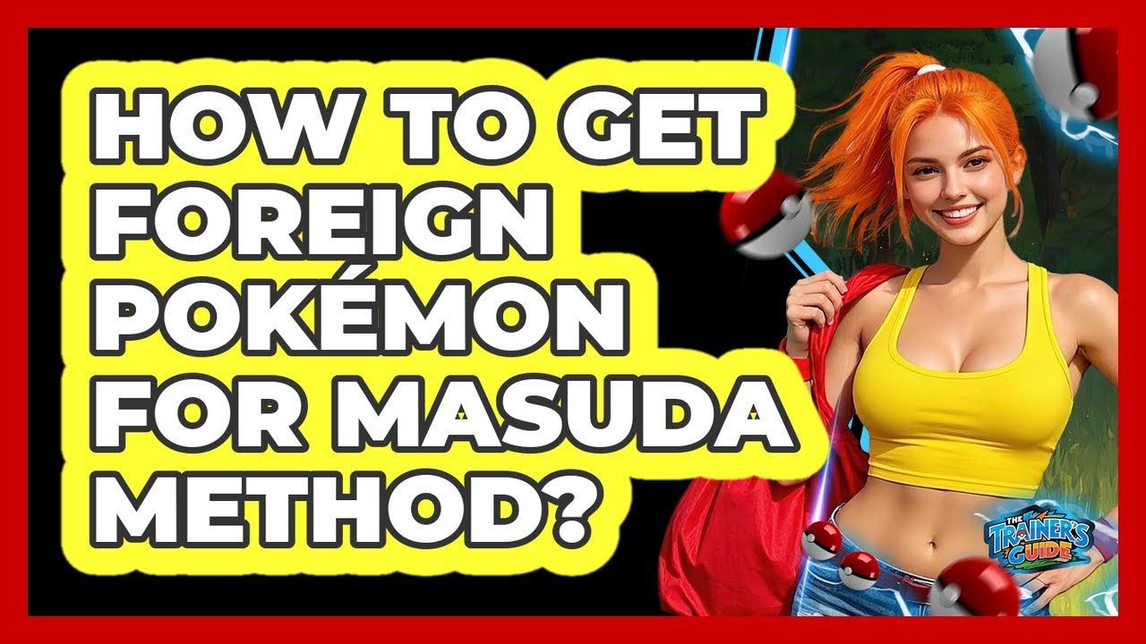 How To Get Foreign Pokémon For Masuda Method?