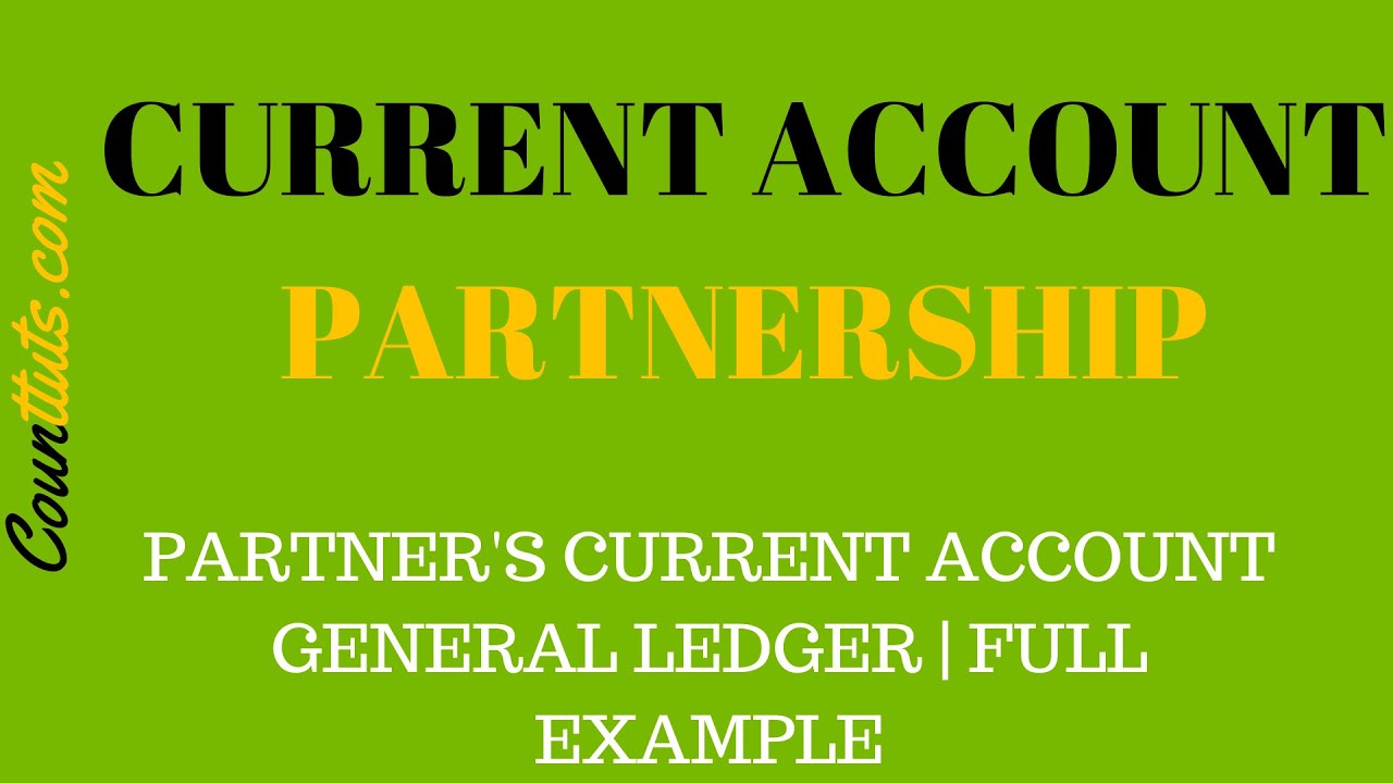Current Account in Partnership (General Ledger) | Full Example