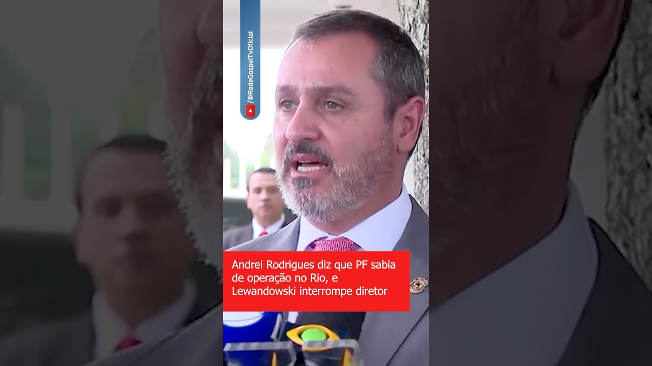 Andrei Rodrigues diz que PF sabia de opera&ccedil;&atilde;o no Rio, e Lewandowski interrompe diretor