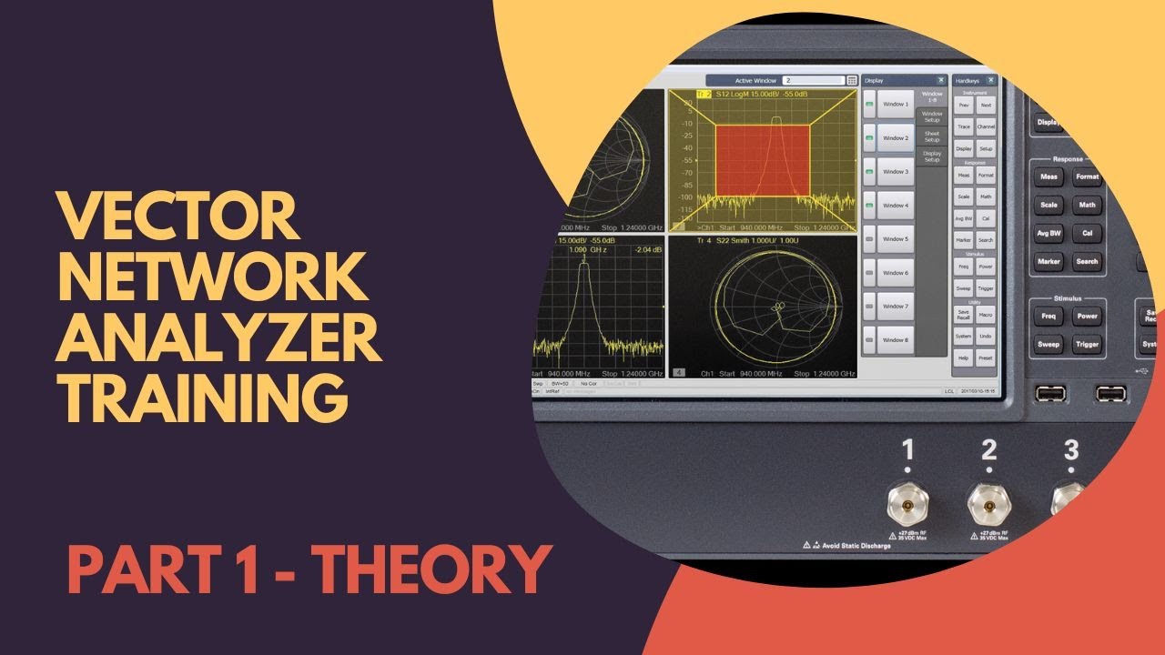 Vector Network Analyzer Training - Part 1 (Theory)