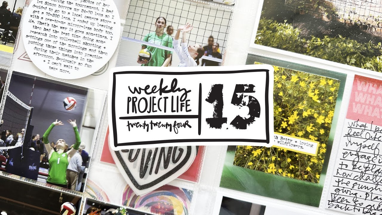 Project Life 2024 | Week 15